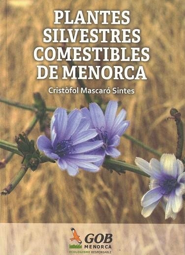 PLANTES SILVESTRES COMESTIBLES DE MENORCA | 9788489911437 | MASCARÓ SINTES, CRISTÒFOL