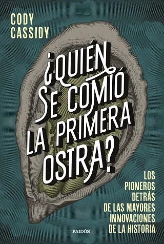 ¿QUIÉN SE COMIÓ LA PRIMERA OSTRA? | 9788449339158 | CASSIDY, CODY