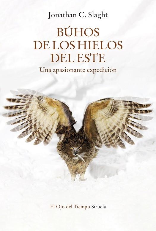 BÚHOS DE LOS HIELOS DEL ESTE | 9788418859755 | SLAGHT, JONATHAN C.