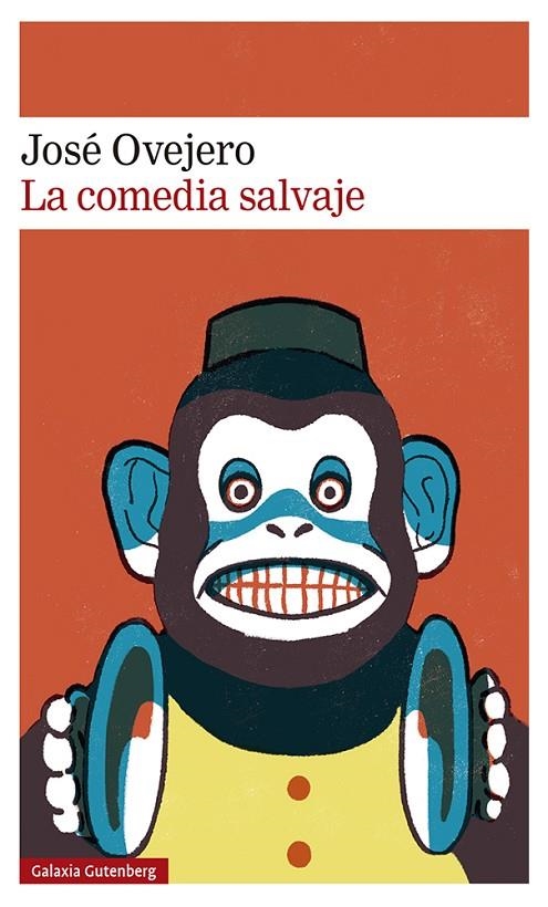 LA COMEDIA SALVAJE | 9788418807695 | OVEJERO, JOSÉ