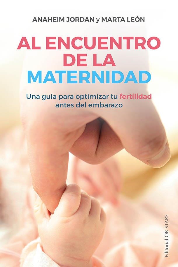 AL ENCUENTRO DE LA MATERNIDAD | 9788418956010 | JORDAN, ANAHEIM/LEÓN, MARTA