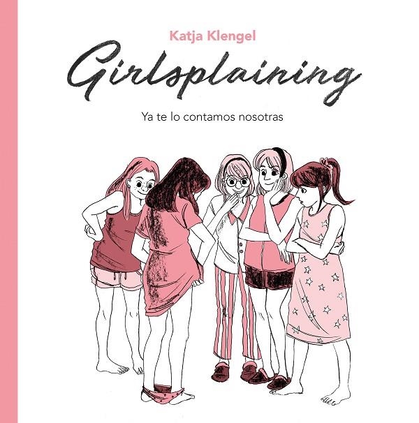 GIRLSPLAINING. YA TE LO CONTAMOS NOSOTRAS | 9788494425707 | KLENGEL, KATJA