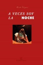 A VECES SOY LA NOCHE | 9788467064896 | VÁZQUEZ, BERTA