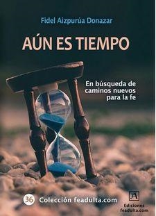 AÚN ES TIEMPO | 9788412090079 | AIZPURUA, FIDEL