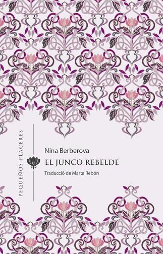 EL JUNCO REBELDE | 9788412401905 | BERBÉROVA, NINA