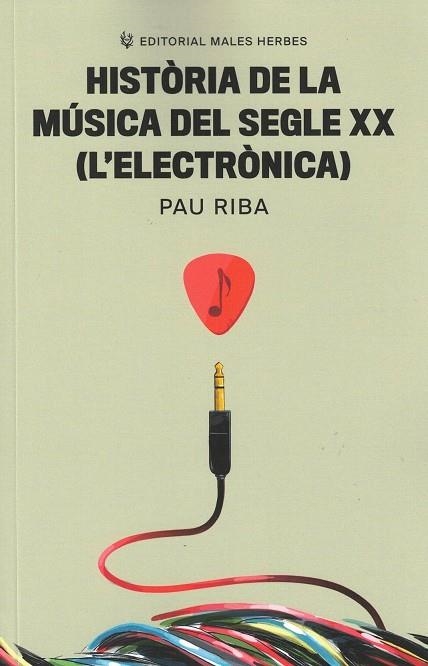 HISTÒRIA DE LA MÚSICA DEL SEGLE XX (L'ELECTRÒNICA) | 9788412316599 | RIBA ROMEVA, PAU