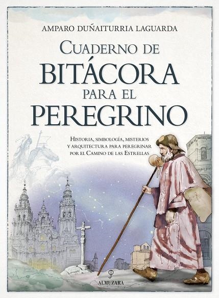 CUADERNO DE BITÁCORA PARA EL PEREGRINO | 9788416750863 | AMPARO DUÑAITURRIA LAGUARDA