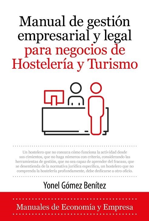 MANUAL DE GESTIÓN EMPRESARIAL Y LEGAL PARA NEGOCIOS DE HOSTELERÍA Y TURISMO | 9788418952142 | YONEL GÓMEZ BENÍTEZ