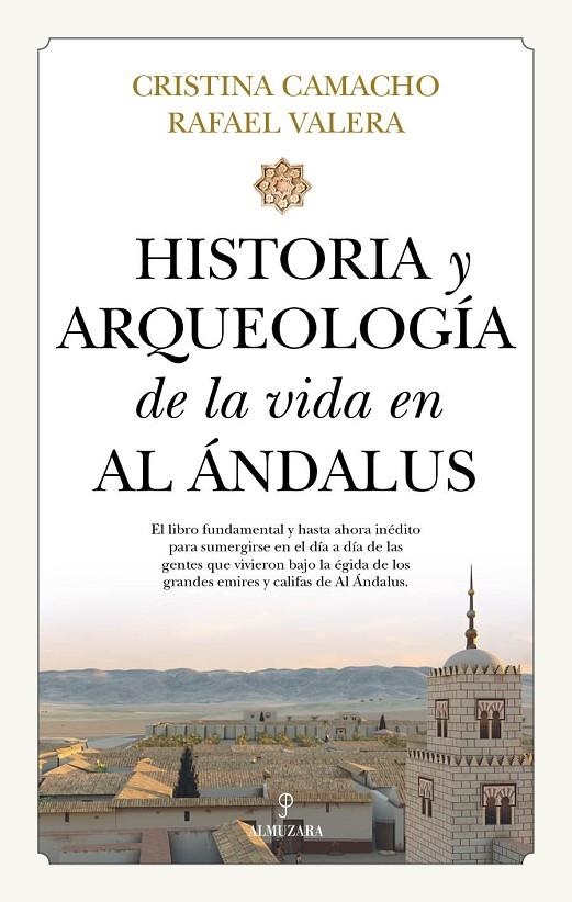 HISTORIA Y ARQUEOLOGÍA DE LA VIDA EN AL ÁNDALUS | 9788418648441 | CRISTINA CAMACHO/RAFAEL VALERA