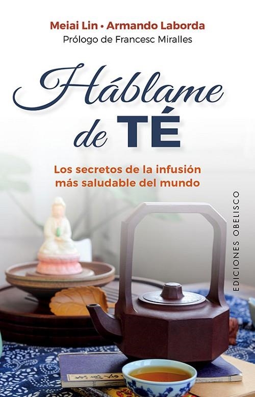 HÁBLAME DE TÉ | 9788491118237 | LIN, MEIAI/LABORDA GUERRERO, ARMANDO LOURDES