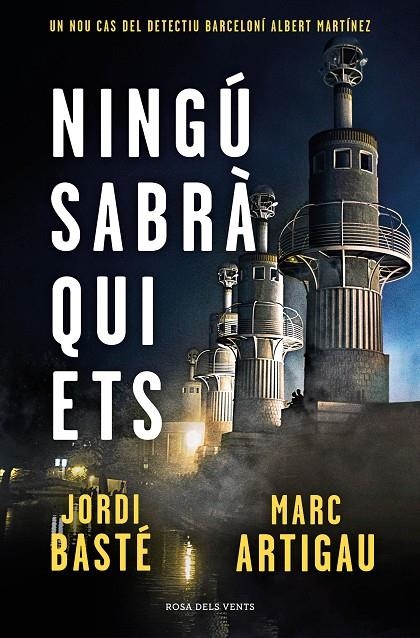 NINGÚ SABRÀ QUI ETS (DETECTIU ALBERT MARTÍNEZ 3) | 9788417909604 | BASTÉ, JORDI/ARTIGAU, MARC