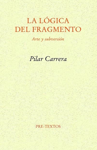 LA LÓGICA DEL FRAGMENTO | 9788418935428 | CARRERA, PILAR