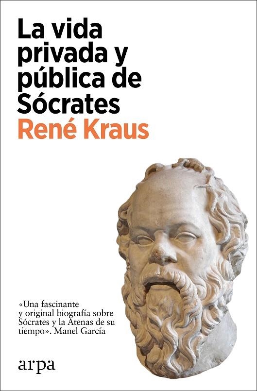 LA VIDA PRIVADA Y PÚBLICA DE SÓCRATES | 9788418741364 | KRAUS, RENÉ