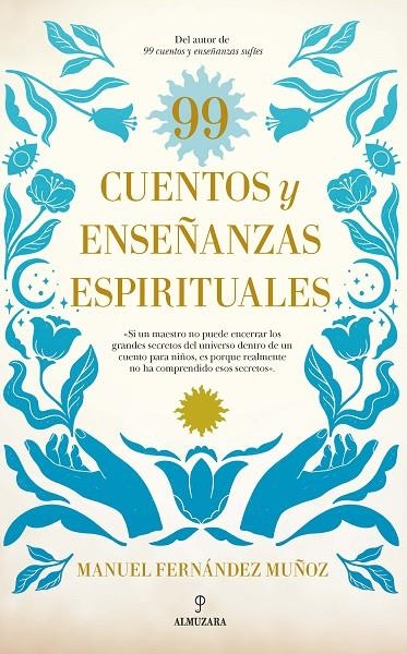 99 CUENTOS Y ENSEÑANZAS ESPIRITUALES | 9788418648786 | MANUEL FERNÁNDEZ MUÑOZ