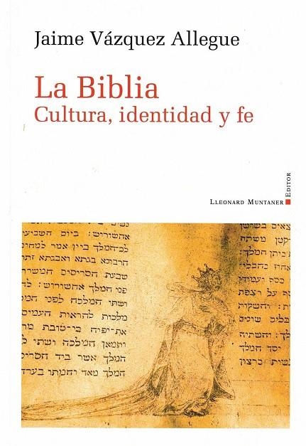 BIBLIA. CULTURA, IDENTIDAD Y FE, LA | 9788418758508 | VAZQUEZ ALLEGUE, JAIME