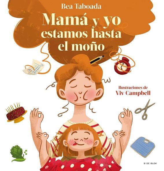 ¡MAMÁ Y YO ESTAMOS HASTA EL MOÑO! | 9788418688492 | TABOADA, BEA