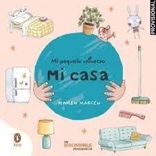 MI CASA (MI PEQUEÑO UNIVERSO. PEQUEÑAS MANITAS) | 9788418817281 | MARCÉN, MAMEN