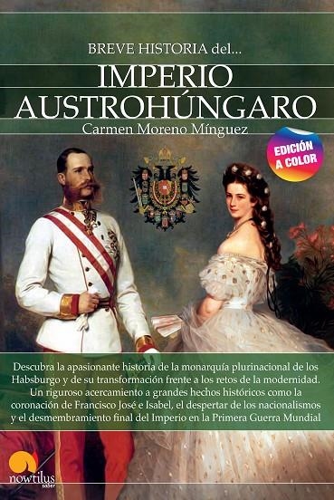 BREVE HISTORIA DEL IMPERIO AUSTROHÚNGARO. NUEVA EDICIÓN COLOR | 9788413052632 | MORENO, CARMEN