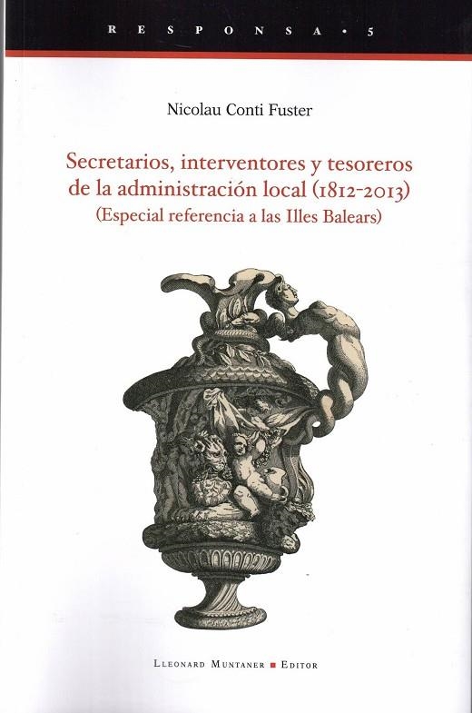 SECRETARIOS, INTERVENTORES Y TESOREROS DE LA ADMINISTRACIÓN LOCAL (1812-2013) | 9788418758447 | CONTI FUSTER, NICOLAU