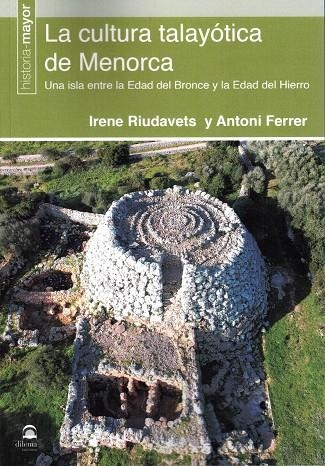 LA CULTURA TALAYÓTICA DE MENORCA | 9788498275728 | RIUDAVETS, IRENE/FERRER, ANTONI