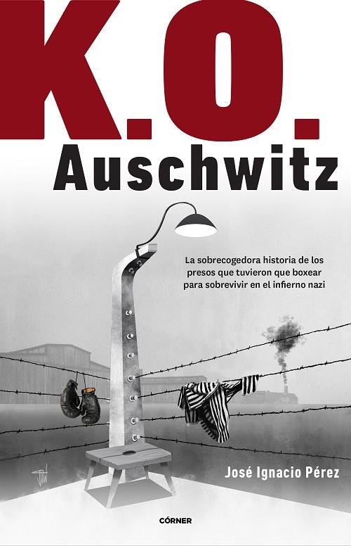 K.O. AUSCHWITZ | 9788412138238 | PÉREZ, JOSÉ IGNACIO