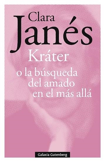 KRÁTER O LA BÚSQUEDA DEL AMADO EN EL MÁS ALLÁ | 9788418807947 | JANÉS, CLARA