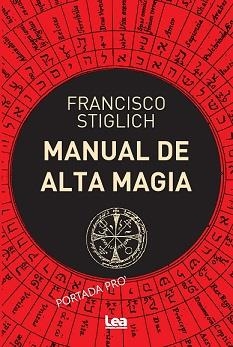 MANUAL DE ALTA MAGIA | 9788418648922 | STIGLICH, FRANCISCO