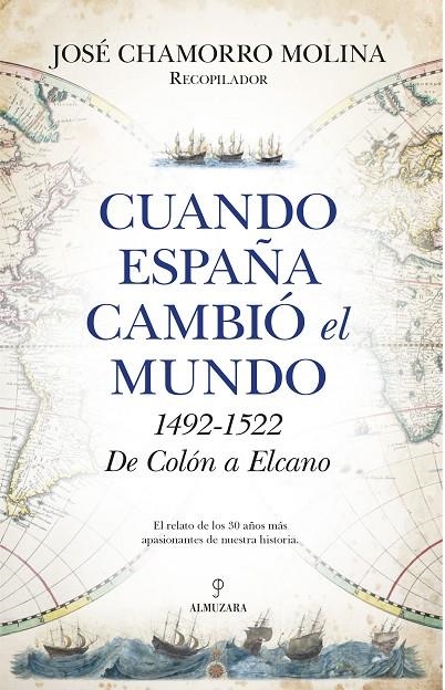 CUANDO ESPAÑA CAMBIÓ EL MUNDO | 9788416750924 | JOSÉ CHAMORRO MOLINA