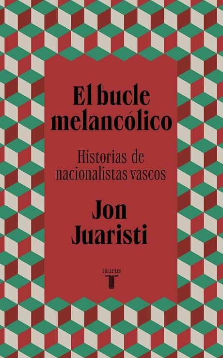 EL BUCLE MELANCÓLICO | 9788430624577 | JUARISTI, JON