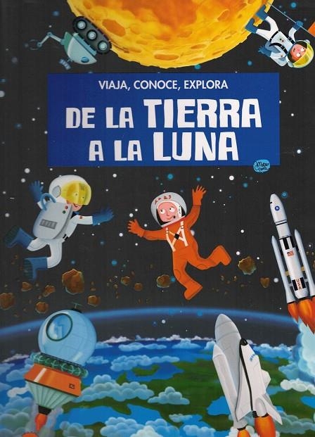 DE LA TIERRA A LA LUNA. VIAJA, CONOCE , EXPLORA. CON PUZZLE. EDIC. ILUSTRADO (ES | 9788418127205 | V. BONAGURO/M. GAULE