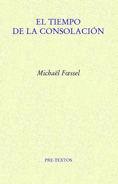 EL TIEMPO DE LA CONSOLACIÓN | 9788418935251 | FOESSEL, MICHAËL