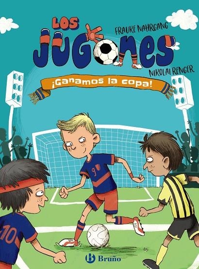 LOS JUGONES, 3. ¡GANAMOS LA COPA! | 9788469666623 | NAHRGANG, FRAUKE