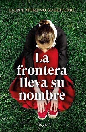 LA FRONTERA LLEVA SU NOMBRE | 9788425360923 | MORENO SCHEREDRE, ELENA