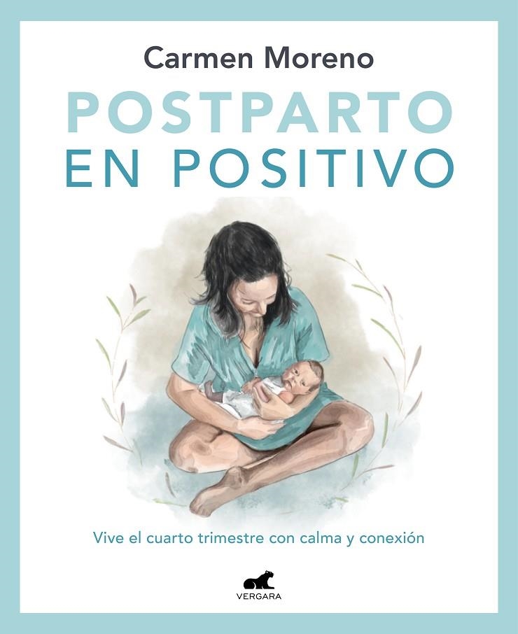 POSTPARTO EN POSITIVO: VIVE EL CUARTO TRIMESTRE CON CALMA Y CONEXIÓN | 9788418620546 | MORENO, CARMEN