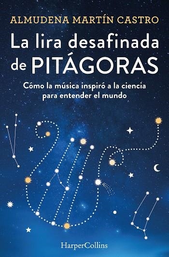 LA LIRA DESAFINADA DE PITÁGORAS. CÓMO LA MÚSICA INSPIRÓ A LA CIENCIA PARA ENTEND | 9788491397366 | MARTÍN CASTRO, ALMUDENA