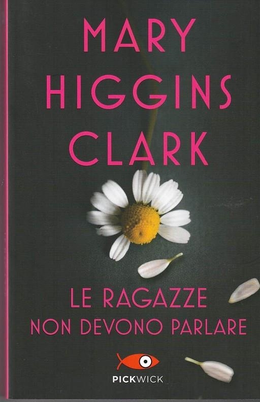 LE RAGAZZE NON DEVONO PARLARE | 9788855440912 | HIGGINS CLARK MARY