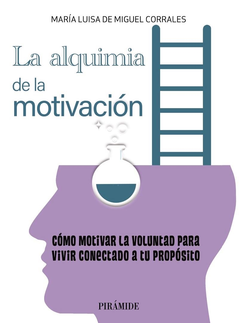 LA ALQUIMIA DE LA MOTIVACIÓN | 9788436846201 | DE MIGUEL CORRALES, MARÍA LUISA