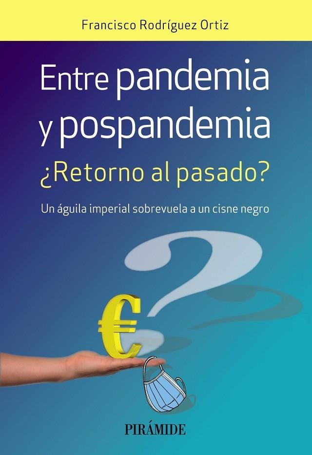 ENTRE PANDEMIA Y POSPANDEMIA | 9788436846492 | RODRÍGUEZ ORTIZ, FRANCISCO