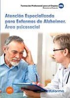 ATENCIÓN ESPECIALIZADA PARA ENFERMOS DE ALZHEIMER. ÁREA PSICOSOCIAL | 9788490932575 | CLAVIJO GAMERO, ROCIO