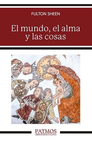EL MUNDO, EL ALMA Y LAS COSAS | 9788432161308 | SHEEN, FULTON