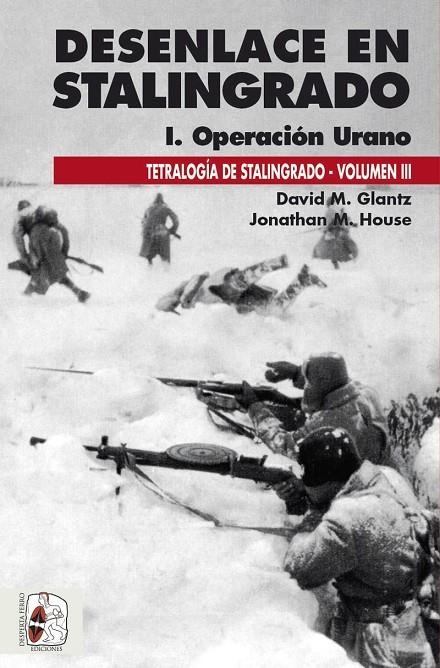 DESENLACE EN STALINGRADO. OPERACIÓN URANO | 9788412381733 | GLANTZ, DAVID M./HOUSE, JONATHAN M.