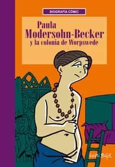 PAULA MODERSHON BECKER Y LA COLONIA DE WORSPEDE | 9788412414875 | BLOSS, WILLI