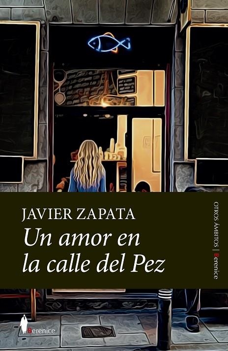 UN AMOR EN LA CALLE DEL PEZ | 9788417828820 | JAVIER ZAPATA