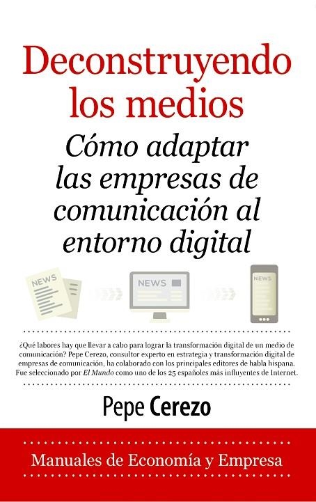 DECONSTRUYENDO LOS MEDIOS | 9788417828943 | PEPE CEREZO