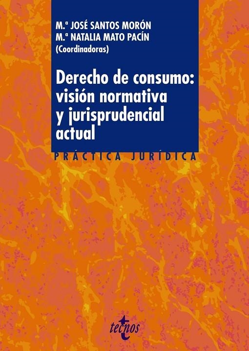 DERECHO DE CONSUMO: VISIÓN NORMATIVA Y JURISPRUDENCIAL ACTUAL | 9788430985050 | SANTOS MORÓN, MARÍA JOSÉ/MATO PACÍN, NATALIA/MARTÍN SALAMANCA, SARA/JUÁREZ TORREJÓN, ÁNGEL/ÁLVAREZ O