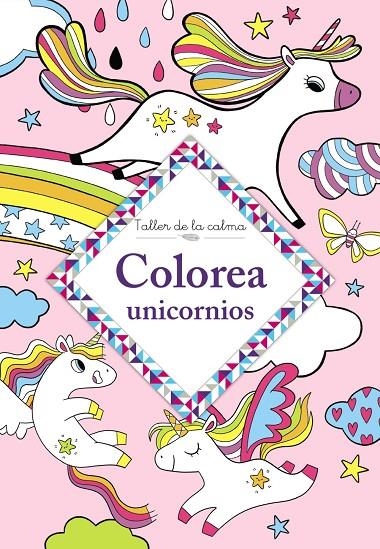 TALLER DE LA CALMA. COLOREA UNICORNIOS | 9788469666654 | VARIOS AUTORES