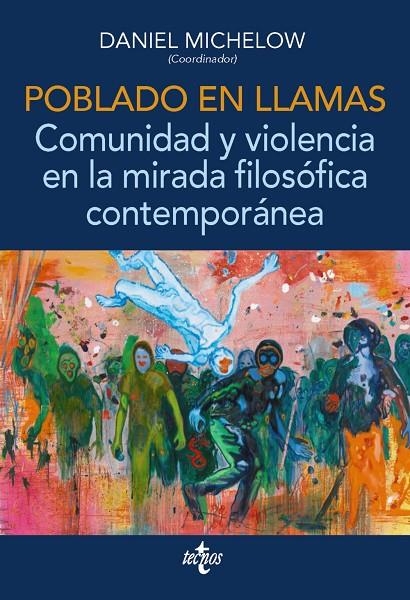 POBLADO EN LLAMAS. COMUNIDAD Y VIOLENCIA EN LA MIRADA FILOSÓFICA CONTEMPORÁNEA | 9788430984534 | MICHELOW, DANIEL/AGÜERO ÁGUILA, JAVIER/BULO VARGAS, VALENTINA/CREPÓN, MARC/DI PEGO, ANABELLA/POMMIER