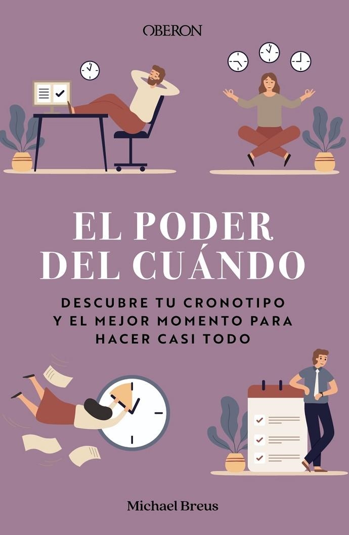 EL PODER DEL CUÁNDO. DESCUBRE TU CRONOTIPO Y EL MEJOR MOMENTO PARA HACER CASI TO | 9788441545885 | BREUS, MICHAEL