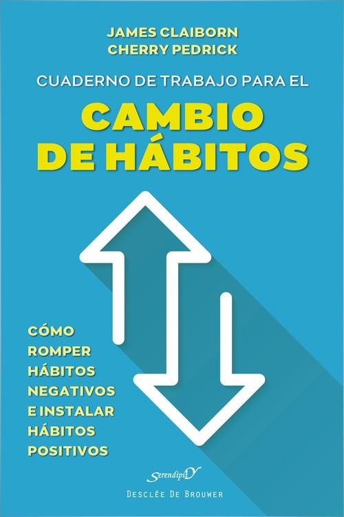 CUADERNO DE TRABAJO PARA EL CAMBIO DE HÁBITOS. CÓMO ROMPER HÁBITOS NEGATIVOS E I | 9788433031839 | CLAIBORN, JAMES/PEDRICK, CHERRY