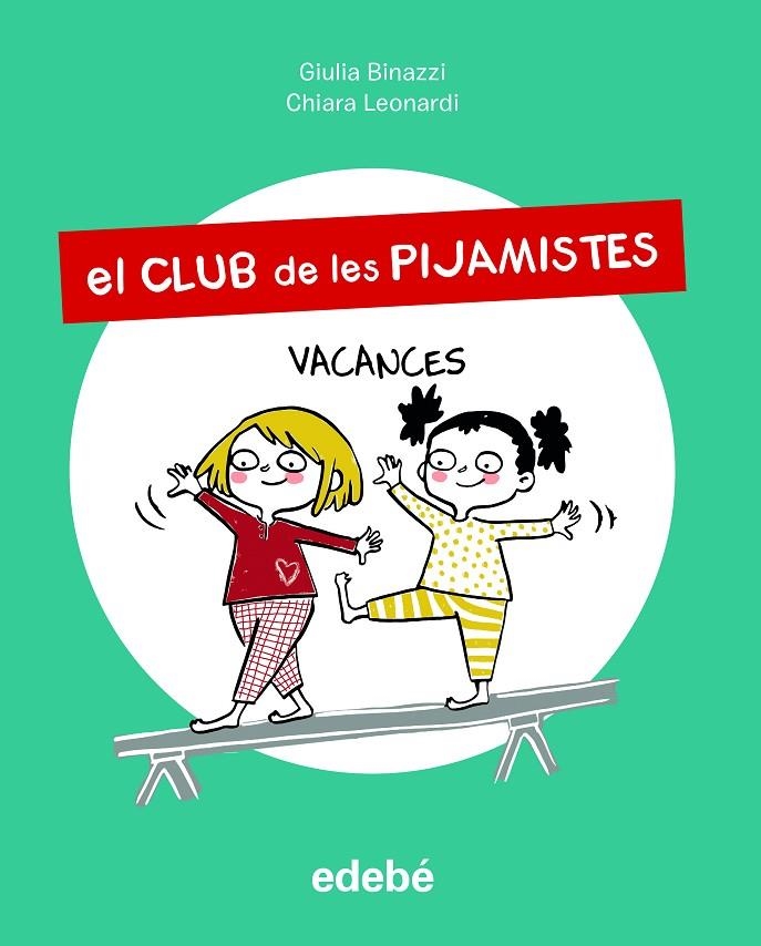 EL CLUB DE LES PIJAMISTES 2. VACANCES | 9788468356228 | BINAZZI, GIULA